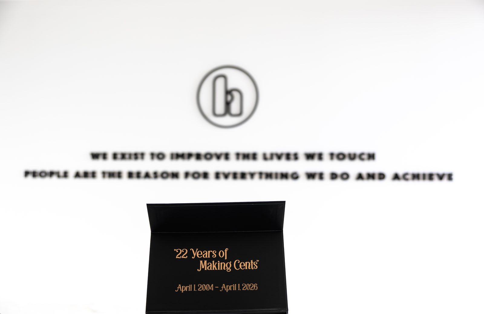 HFG values wall: We exist to improve the lives we touch. People are the reason for everything we do and achieve.
